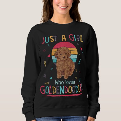 Just A Girl Who Loves Goldendoodles Cute Dog Lover Sweatshirt