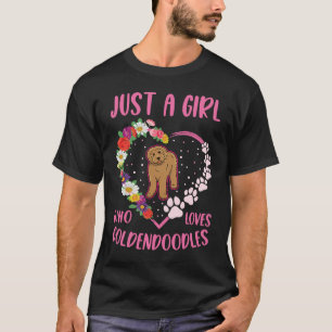 Just a girl who loves Goldendoodles T-Shirt