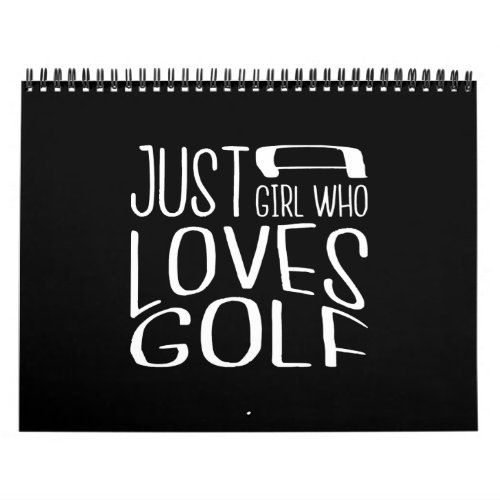 Just A Girl Who Loves Golf Calendar