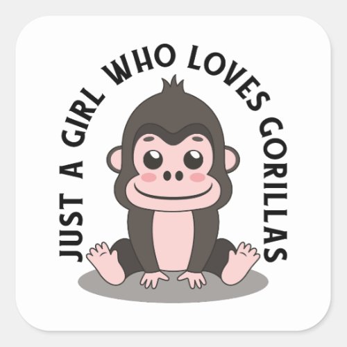 Just A Girl Who Loves Gorillas Square Sticker