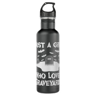 Just A Girl Who Loves Graveyards Gothic Oddity Wit Stainless Steel Water Bottle