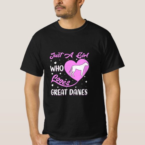Just A Girl Who Loves Great Danes Dog Lover   T_Shirt