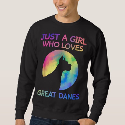 Just A Girl Who Loves Great Danes Funny Great Dane Sweatshirt