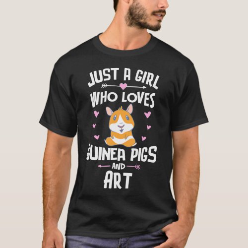 Just A Girl Who Loves Guinea Pigs And Art T_Shirt