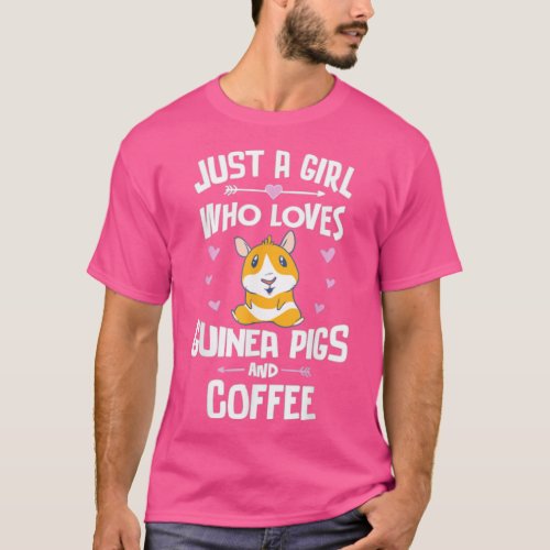 Just A Girl Who Loves Guinea Pigs And Coffee  T_Shirt