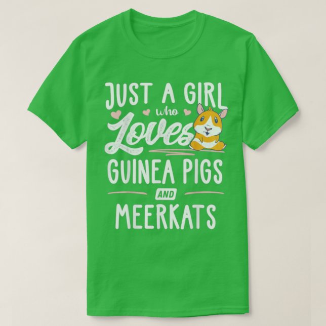 Just A Girl Who Loves Guinea Pigs And Meerkats  -  T-Shirt (Design Front)