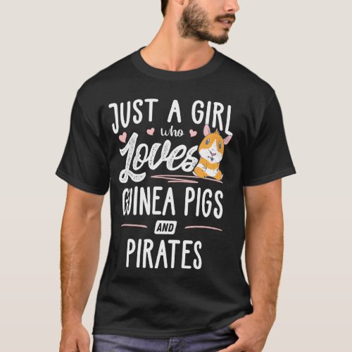Just A Girl Who Loves Guinea Pigs And Pirates T_Shirt