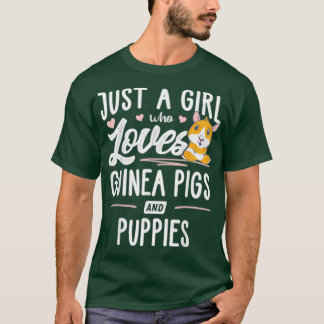 Just A Girl Who Loves Guinea Pigs And Puppies - 1 T-Shirt
