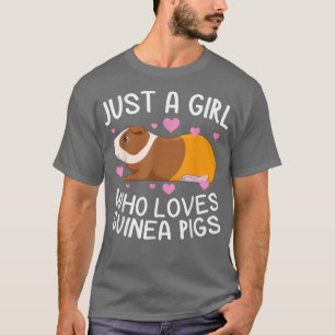 Just A Girl Who Loves Guinea Pigs Funny Cavy Gifts T-Shirt