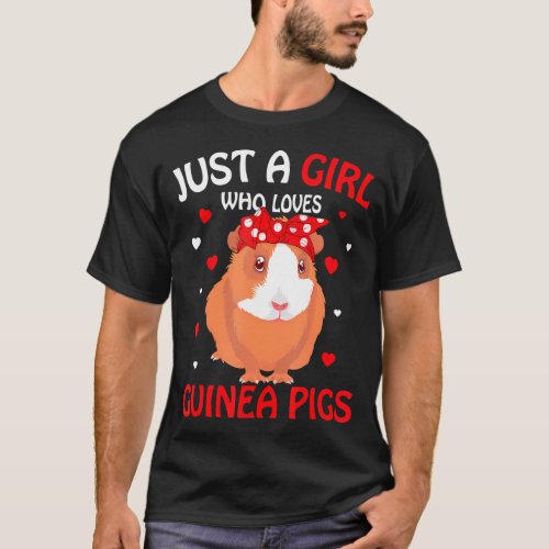 Just A Girl Who Loves Guinea Pigs Funny Gift for G T_Shirt