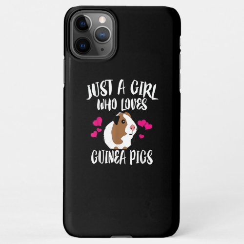 Just A Girl Who Loves Guinea Pigs Guinea Pig Gift iPhone 11Pro Max Case