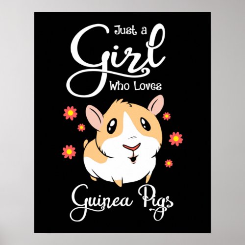 Just A Girl Who Loves Guinea Pigs Poster