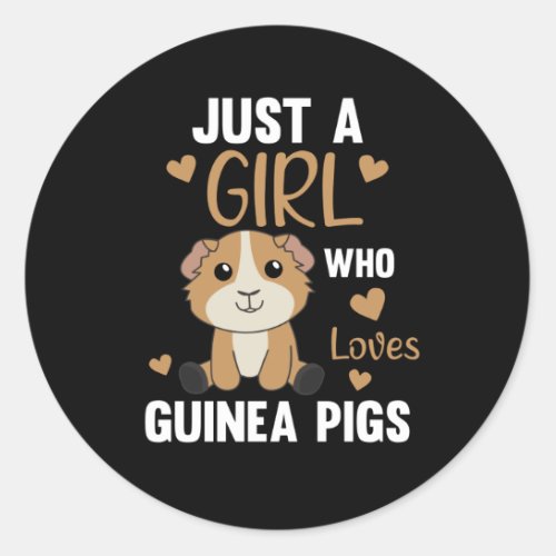 Just A Girl who Loves Guinea Pigs _ Sweet Guinea Classic Round Sticker