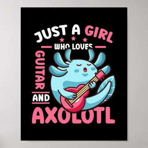 Just A Girl Who Loves Guitar And Axolotl Cute Poster