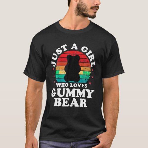 Just A Girl Who Loves Gummy Bear Funny Candy Lover T_Shirt