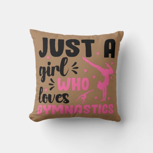 Just a girl who loves gymnastics for Girl Women Throw Pillow