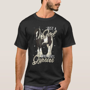 Just A Girl Who Loves Gypsies Black Pinto Gypsy Va T-Shirt