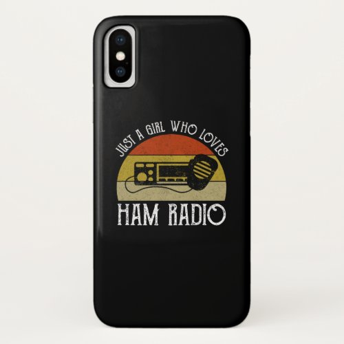 Just A Girl Who Loves Ham Radio iPhone X Case