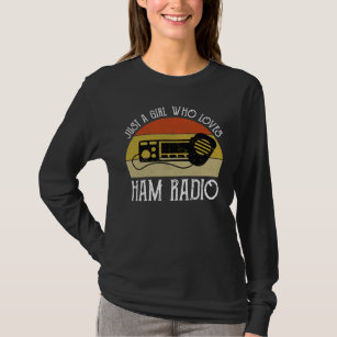 Just A Girl Who Loves Ham Radio T-Shirt