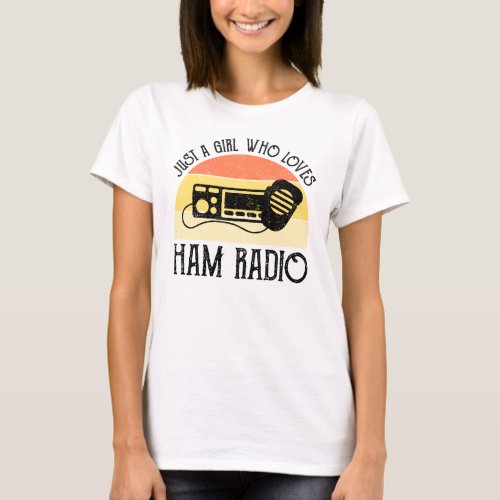 Just A Girl Who Loves Ham Radio T_Shirt