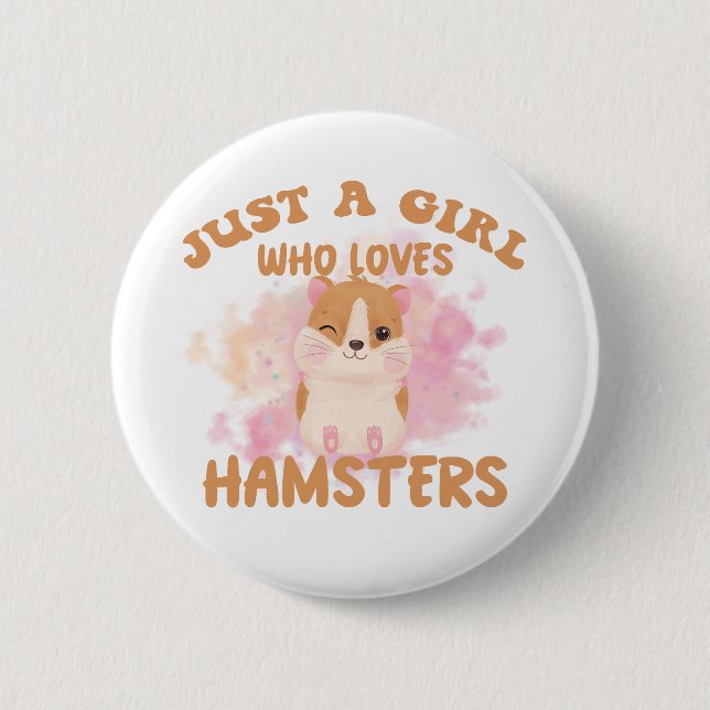 Just a girl who loves hamsters button (Front)