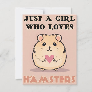 Just A Girl Who Loves Hamsters, Cute Hamster Card