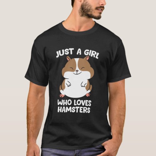 Just A Girl Who Loves Hamsters Cute Hamster Girl T_Shirt