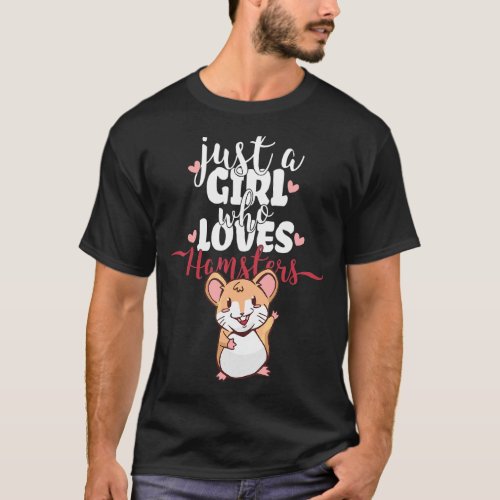 Just A Girl Who Loves Hamsters Dwarf  Golden Hams T_Shirt