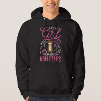 Just a girl who loves Hamsters Girl Hoodie