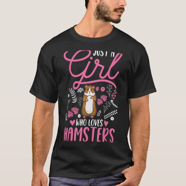 Just a girl who loves Hamsters Girl T-Shirt (Front)