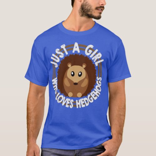 Just A Girl Who Loves Hedgehogs  T_Shirt