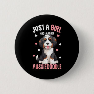 Just A Girl Who Loves Her Aussiedoodle Aussie Dood Button