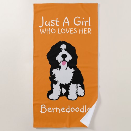 Just a girl who loves her Bernedoodle Beach Towel