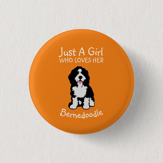 Just a girl who loves her Bernedoodle Button (Front)