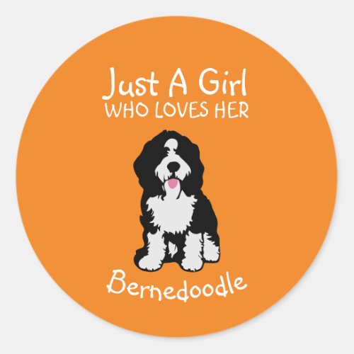 Just a girl who loves her Bernedoodle Classic Round Sticker