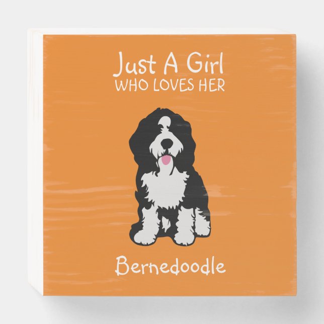Just a girl who loves her Bernedoodle Wooden Box Sign (Front Horizontal)