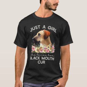 Just A Girl Who Loves Her Black Mouth Cur T-Shirt