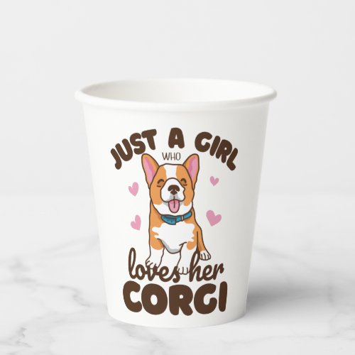 Just a girl who loves her Corgi quote  Paper Cups