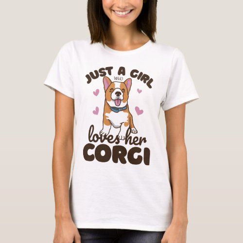 JUST A GIRL WHO LOVES HER CORGI T_Shirt