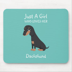 Just a girl who loves her Dachshund Mouse Pad