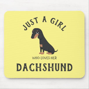 Just a girl who loves her Dachshund Mouse Pad