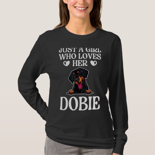 Just A Girl Who Loves Her Dobie  Doberman Pinscher T_Shirt