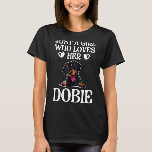 Just A Girl Who Loves Her Dobie  Doberman Pinscher T_Shirt