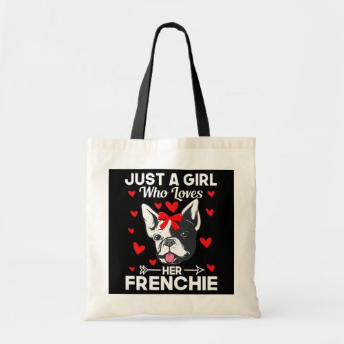 Just A Girl Who Loves Her Frenchie French Bulldog Tote Bag