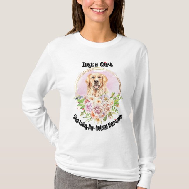 Just A Girl Who Loves Her Golden Retriever T-Shirt (Front)