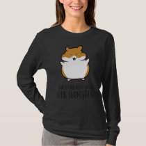 Just A Girl Who Loves Her Hamster T-Shirt