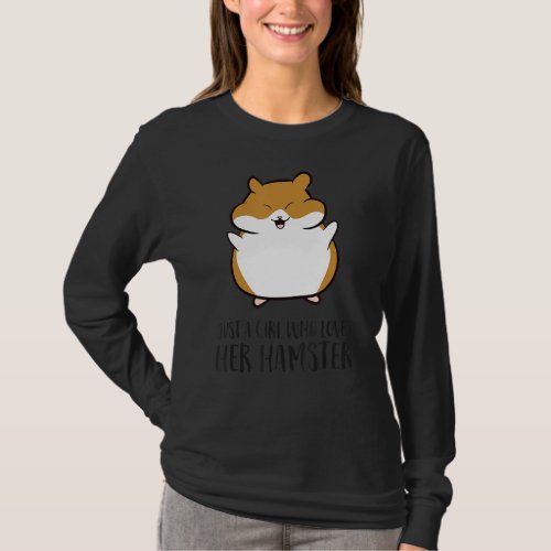 Just A Girl Who Loves Her Hamster T_Shirt