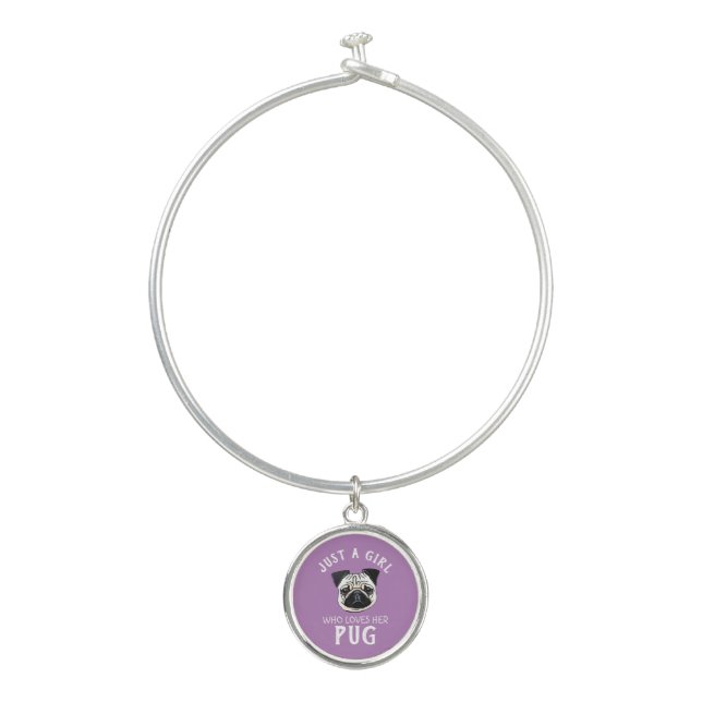 Just a girl who loves her Pug Bangle Bracelet (Front)
