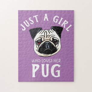 Just a girl who loves her Pug Jigsaw Puzzle