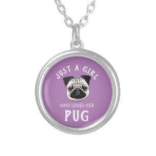 Just a girl who loves her Pug Silver Plated Necklace